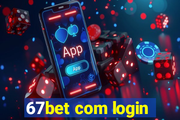 67bet com login